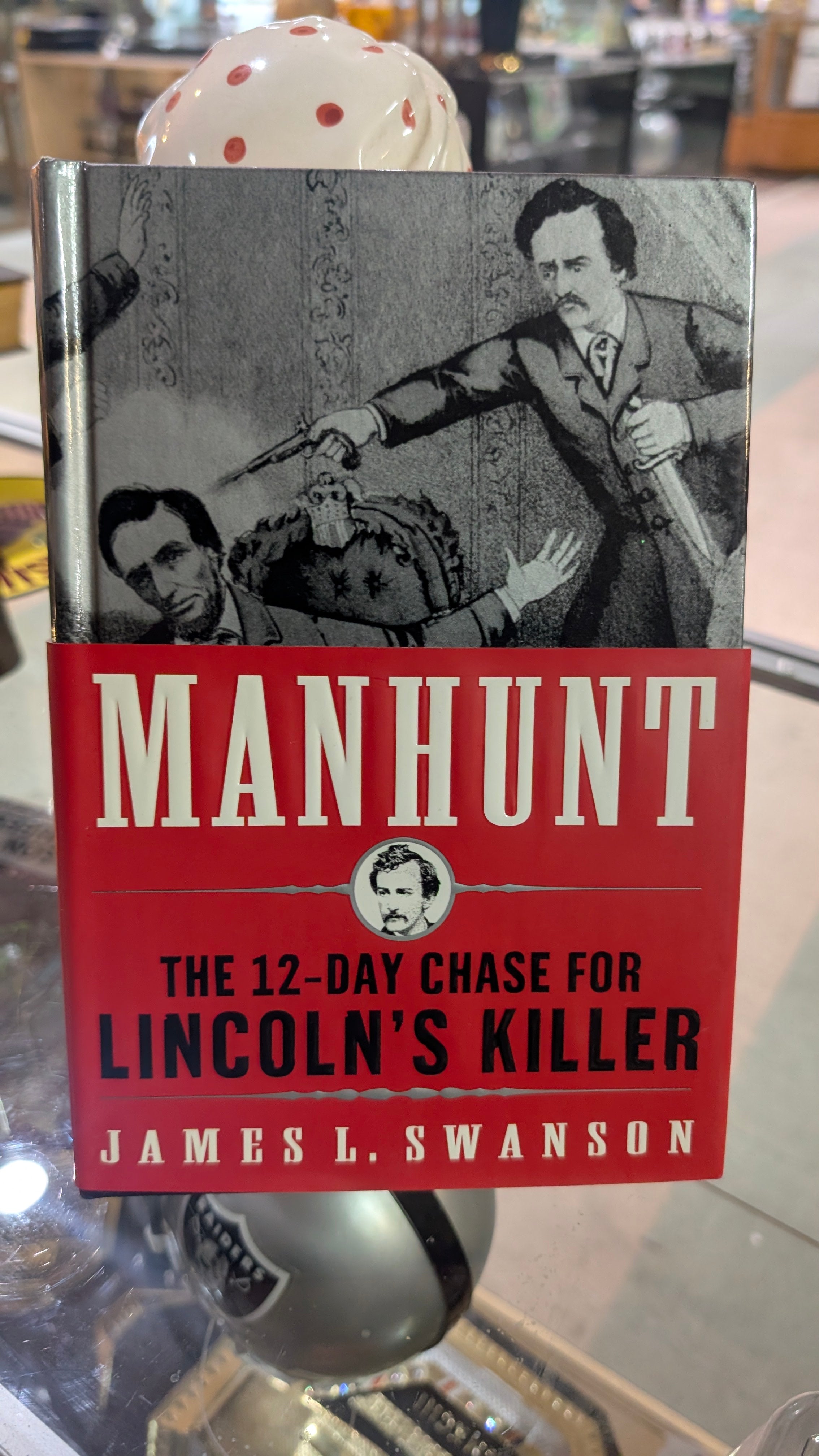 Manhunt Twelve Day Chase Lincoln Killer James L Swanson First Edition