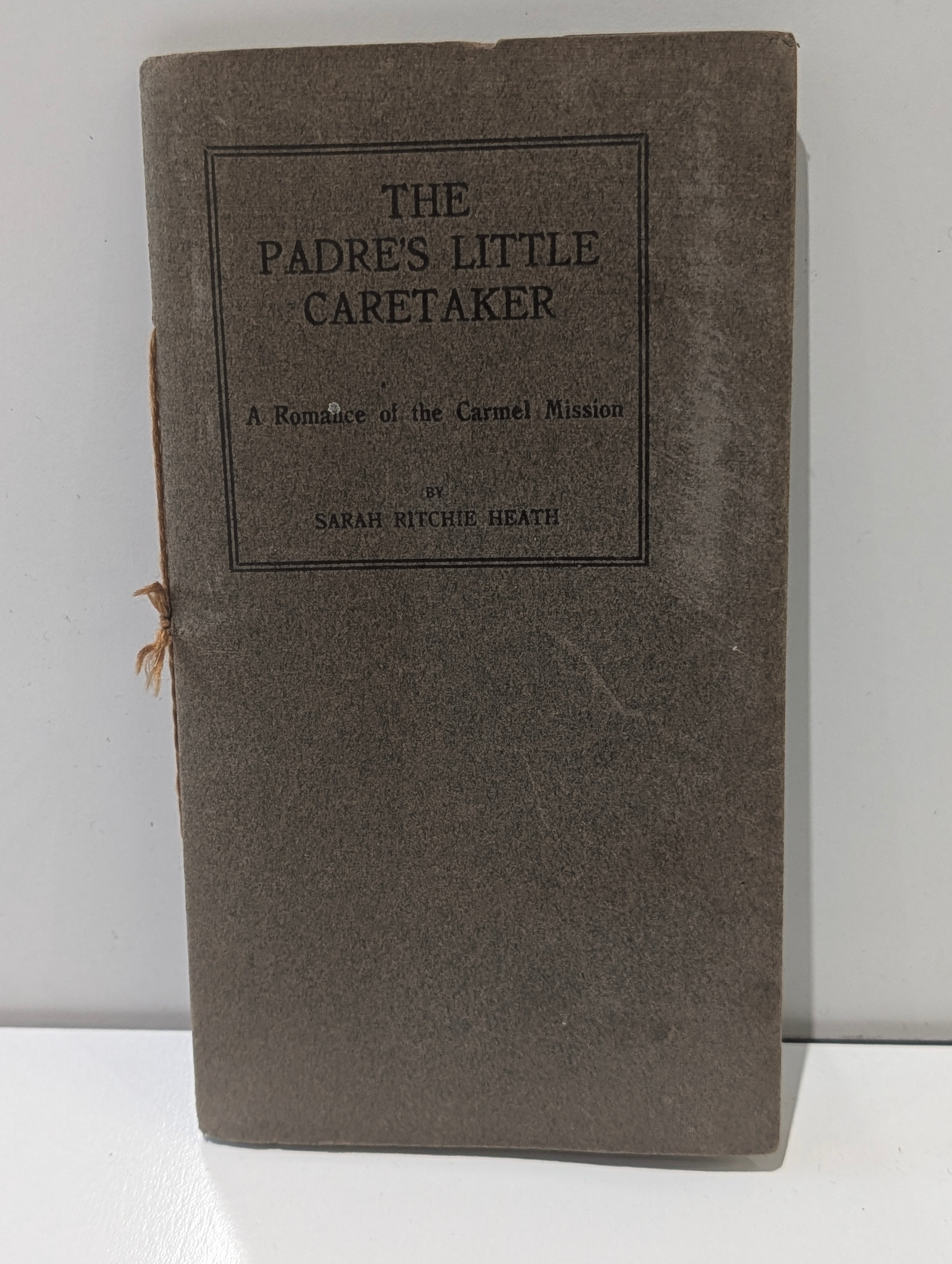 Antique 1913 The Padre's Little Caretaker Book Sarah Ritchie Heath Signed